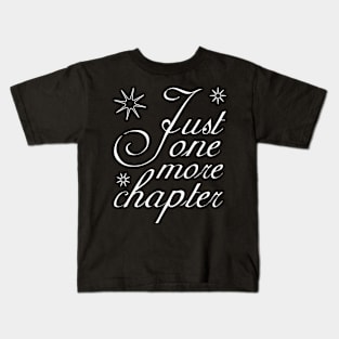 Just one more chapter Kids T-Shirt